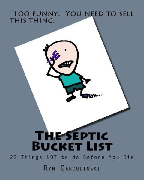 Cover for Ryn Gargulinski · The Septic Bucket List (Pocketbok) (2017)