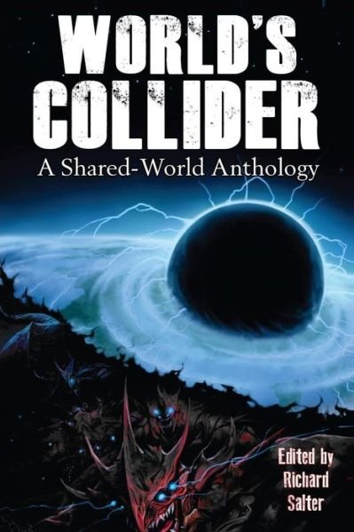 Cover for Richard Salter · World's Collider: a Shared-world Anthology (Paperback Book) (2012)