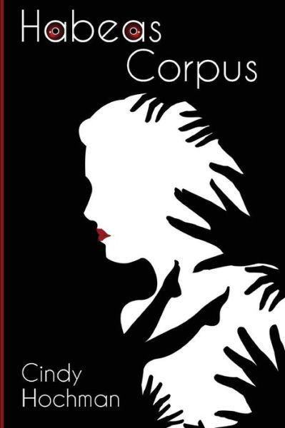 Cover for Cindy Hochman · Habeas Corpus (Paperback Book) (2015)