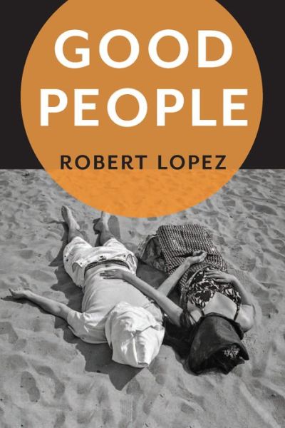 Cover for Robert Lopez · Good People (Paperback Book) (2016)