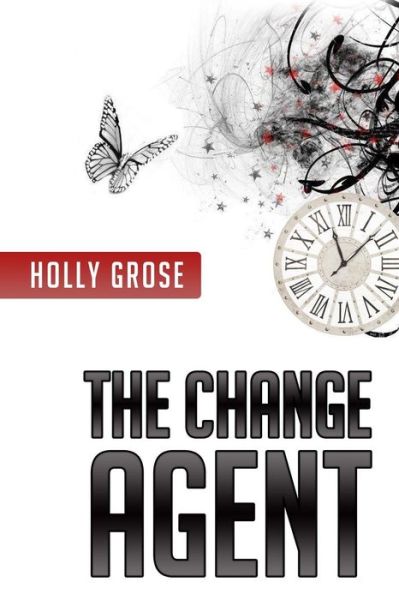 Cover for Holly Grose · The Change Agent (Paperback Book) (2014)