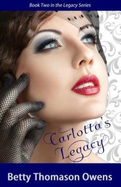 Cover for Betty Thomason Owens · Carlotta's Legacy (Taschenbuch) (2016)