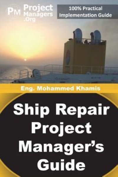 Cover for Mohamed Khamis · Ship Repair Project Manager's Guide (Paperback Book) (2018)