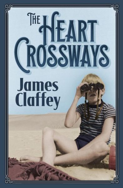 Cover for James Claffey · The Heart Crossways (Paperback Book) (2018)