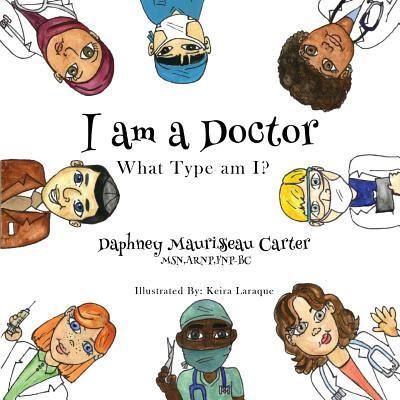 Cover for Daphney Maurissaeau Carter · I Am a Doctor (Paperback Book) (2016)