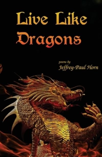 Cover for Jeffrey-Paul Horn · Live Like Dragons (Paperback Book) (2021)