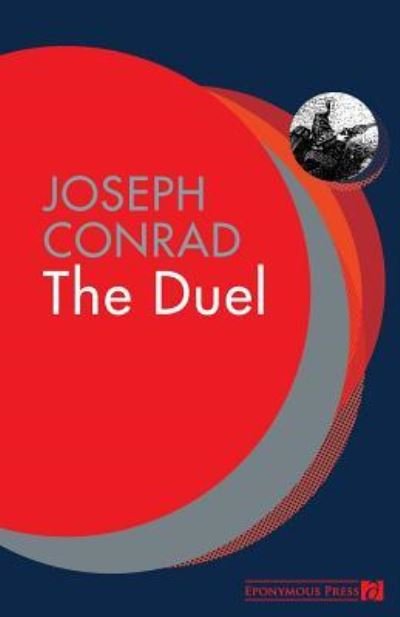 Cover for Joseph Conrad · The Duel: A Military Tale (Paperback Bog) (2018)