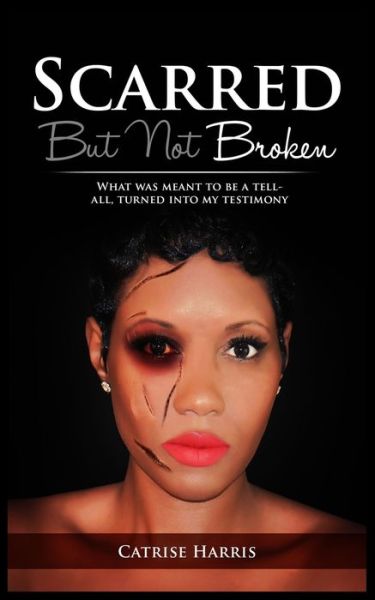 Cover for L Catrise Harris · Scarred, But Not Broken (Paperback Book) (2020)