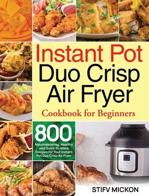 Cover for Stifv Mickon · Instant Pot Duo Crisp Air Fryer Cookbook for Beginners (Hardcover Book) (2020)