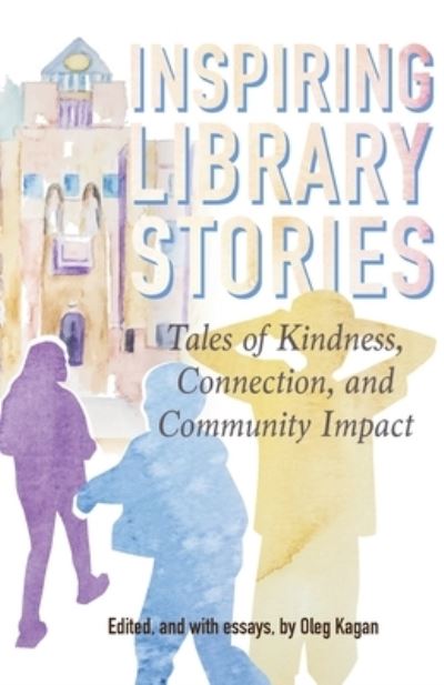Inspiring Library Stories - Oleg Kagan - Książki - Hinchas de Poesia Press - 9781954640023 - 26 maja 2021