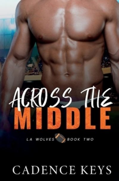 Cover for Cadence Keys · Across the Middle (Book) (2021)