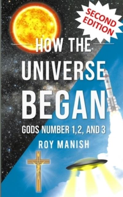 How the Universe Began - Roy Manish - Livros - Stillwater River Publications - 9781958217023 - 5 de julho de 2022