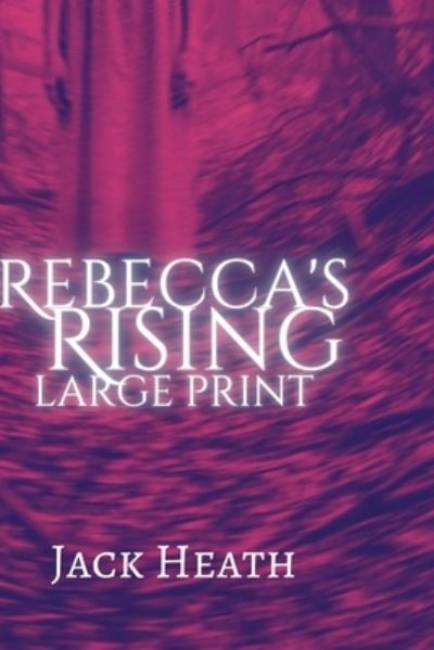 Cover for Jack Heath · Rebecca's Rising (Bok) (2022)