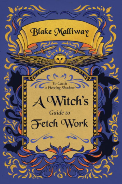 Cover for Malliway, Blake (Blake Malliway) · A Witch's Guide to Fetch Work (Paperback Book) (2025)