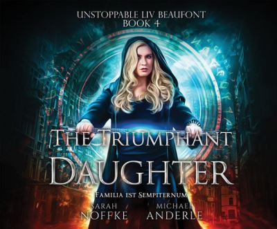 The Triumphant Daughter - Sarah Noffke - Música - Dreamscape Media - 9781974987023 - 10 de dezembro de 2019