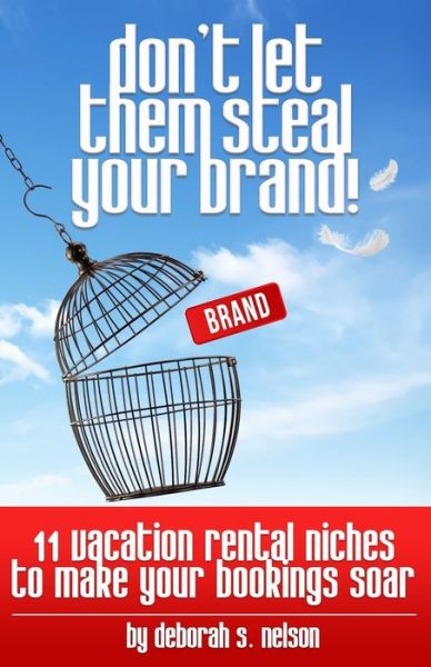 Don't Let Them Steal Your Brand! - Deborah S Nelson - Livres - Createspace Independent Publishing Platf - 9781977791023 - 27 octobre 2017