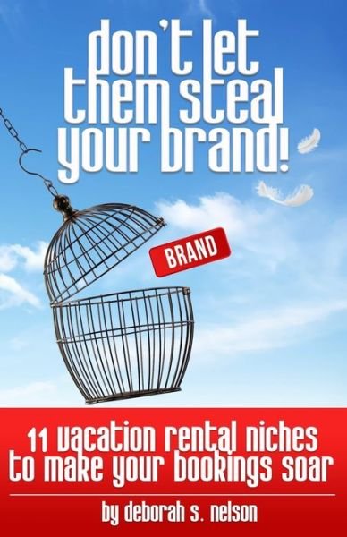 Don't Let Them Steal Your Brand! - Deborah S Nelson - Books - Createspace Independent Publishing Platf - 9781977791023 - October 27, 2017