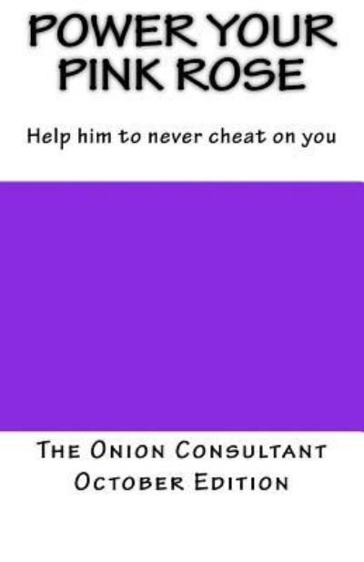Cover for Onion Consultant · Power Your Pink Rose (Paperback Book) (2017)