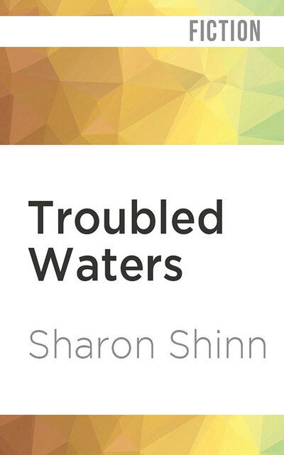 Troubled Waters - Sharon Shinn - Muzyka - Brilliance Corporation - 9781978682023 - 4 lutego 2020