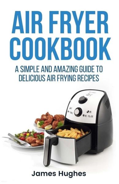 Cover for James Hughes · Air fryer cookbook (Paperback Book) (2017)