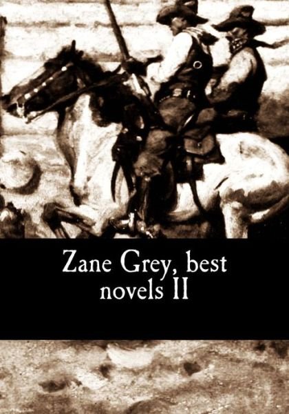 Cover for Zane Grey · Zane Grey, Best Novels II (Paperback Book) (2017)