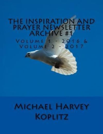 Cover for Michael Harvey Koplitz · The Inspiration and Prayer Newsletter Archive #1 (Paperback Book) (2017)