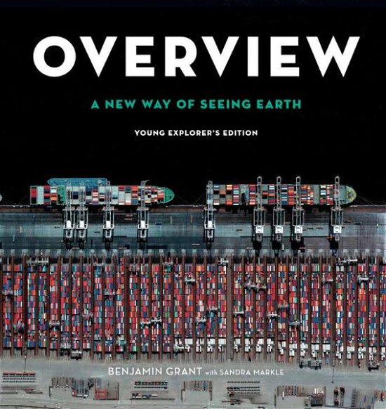 Cover for Benjamin Grant · Overview, Young Explorer's Edition: A New Way of Seeing Earth (Hardcover Book) (2019)