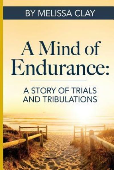 Cover for Melissa Clay · A Mind of Endurance (Paperback Book) (2018)