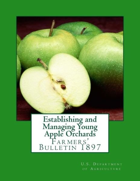 Cover for U S Department of Agriculture · Establishing and Managing Young Apple Orchards (Pocketbok) (2018)