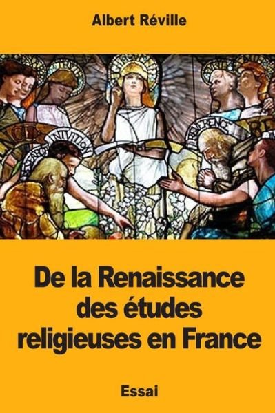 Cover for Albert Reville · De la Renaissance des etudes religieuses en France (Taschenbuch) (2018)