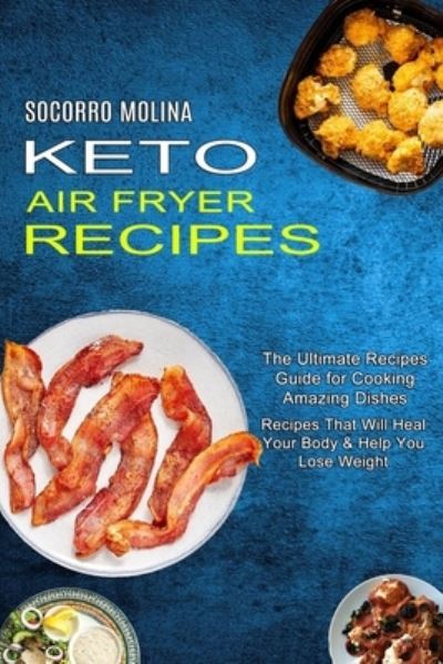 Cover for Socorro Molina · Keto Air Fryer Recipes (Paperback Book) (2021)