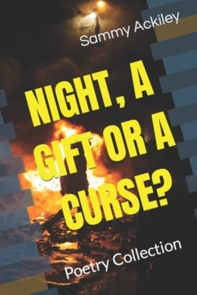 Night, a Gift or a Curse? - Sammy Ackiley - Books - Library and Archives Canada - 9781998792023 - September 28, 2022