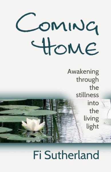 Coming Home - Fi Sutherland - Books - Isis School of Holistic Health - 9781999641023 - September 11, 2020