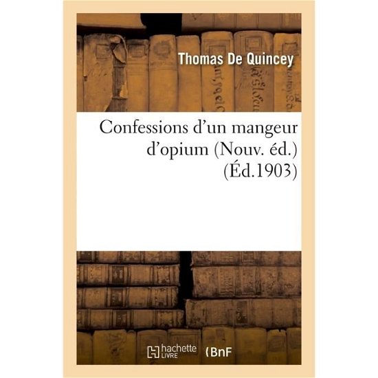 Cover for Thomas De Quincey · Confessions d'Un Mangeur d'Opium Nouv. Ed. (Taschenbuch) (2016)