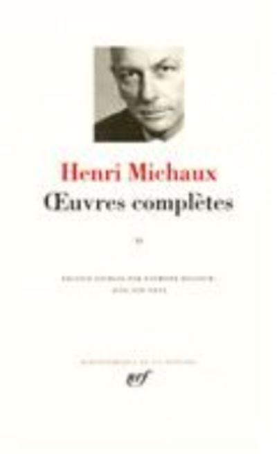 Oeuvres completes 2 - Henri Michaux - Books - Gallimard - 9782070114023 - April 11, 2001