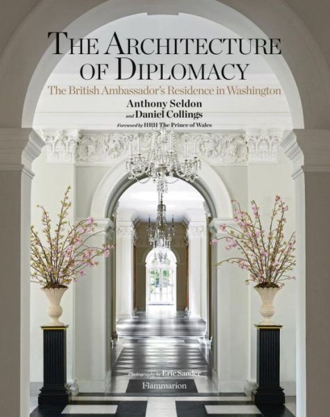 Cover for Anthony Seldon · The Architecture of Diplomacy: The British Ambassador's Residence in Washington (Hardcover Book) (2014)