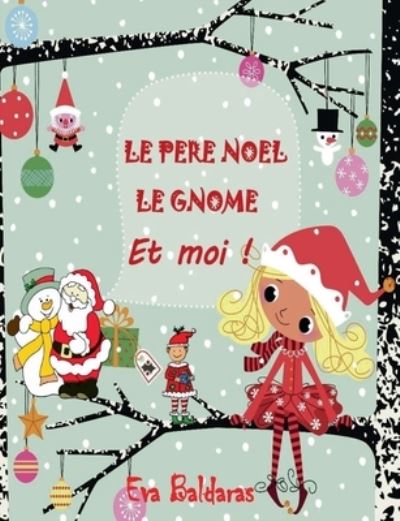 Cover for Baldaras · Le Pere Noel Le Gnome et Moi (Book) (2020)