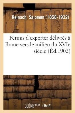 Cover for Salomon Reinach · Permis d'Exporter Delivres A Rome Vers Le Milieu Du Xvie Siecle (Taschenbuch) (2018)