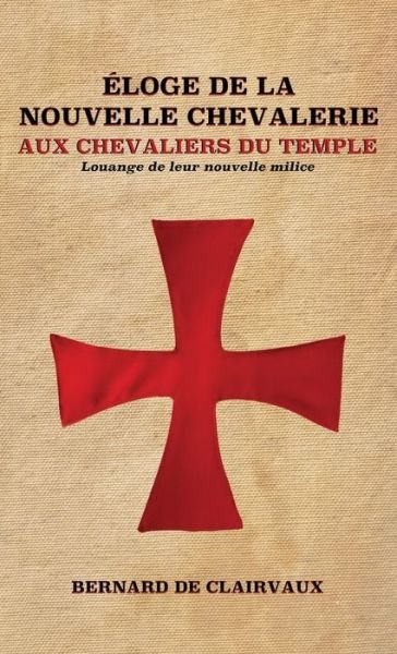 Cover for Bernard De Clairvaux · Eloge De La Nouvelle Chevalerie (Gebundenes Buch) (2020)