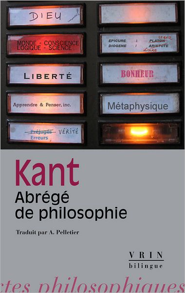 Cover for Emmanuel Kant · Abrege De Philosophie: Ou Lecons Sur L'encyclopedie Philosophique (Bibliotheque Des Textes Philosophiques) (French Edition) (Paperback Book) [French edition] (2009)