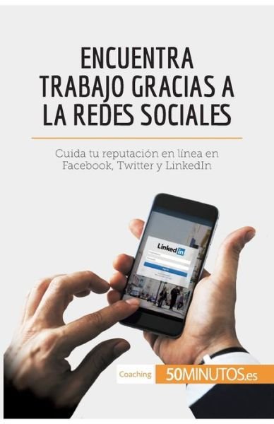 Cover for 50Minutos · Encuentra trabajo gracias a las redes sociales (Paperback Book) (2018)