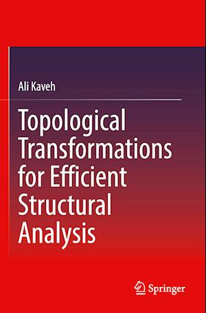 Cover for Ali Kaveh · Topological Transformations for Efficient Structural Analysis (Paperback Book) [2022 edition] (2023)