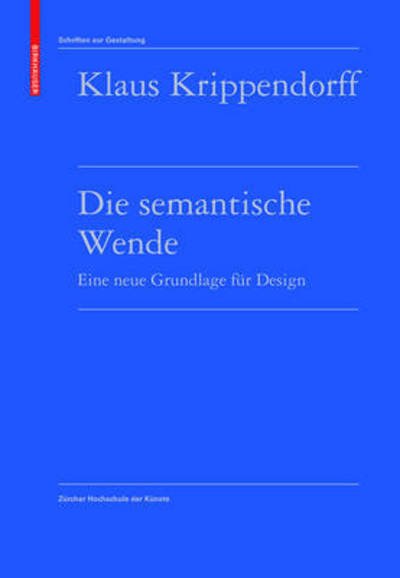 Die semantische Wende - K. Krippendorff - Bøger - DE GRUYTER - 9783034601023 - 28. november 2012