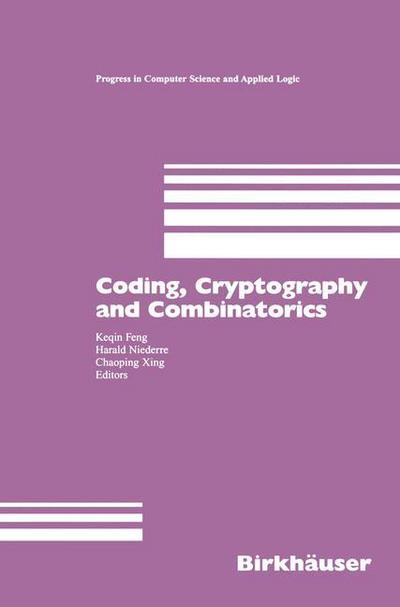 Coding, Cryptography and Combinatorics - Progress in Computer Science and Applied Logic - Keqin Feng - Books - Springer Basel - 9783034896023 - November 21, 2012