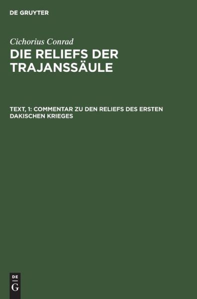 Cover for Conrad Cichorius · Commentar zu den Reliefs des ersten dakischen Krieges (Hardcover Book) (1927)