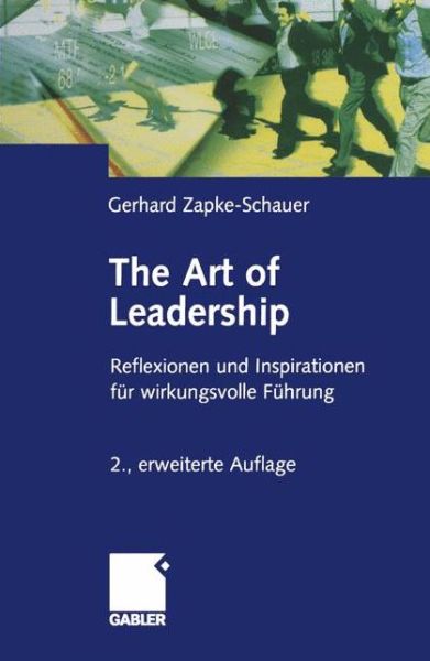 Cover for Gerhard Zapke-Schauer · The Art of Leadership (Paperback Book) [Softcover reprint of the original 2nd ed. 2005 edition] (2012)