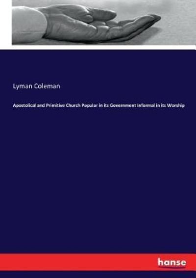 Cover for Lyman Coleman · Apostolical and Primitive Church Popular in its Government Informal in its Worship (Paperback Bog) (2017)