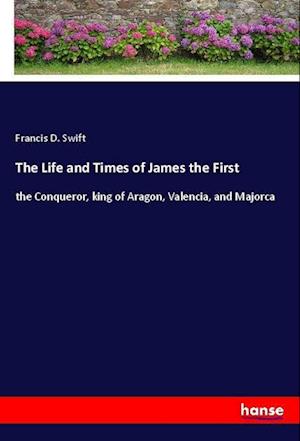 Cover for Swift · The Life and Times of James the F (Book)