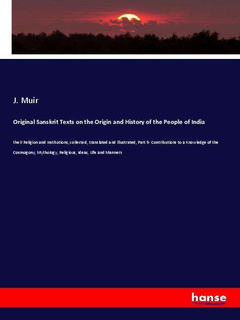 Cover for Muir · Original Sanskrit Texts on the Ori (Bok)