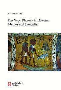 Cover for Henke · Der Vogel Phönix im Altertum: Myt (Buch) (2020)